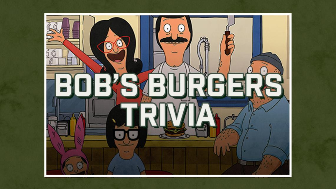 Bob's Burgers Trivia